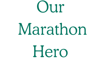 Our Marathon Hero