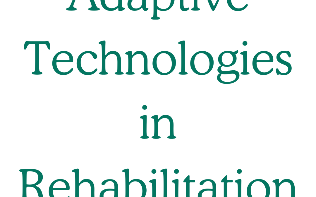 Adaptive Technologies in Rehabilitation