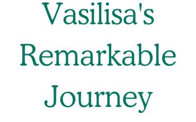 Vasilisa’s Remarkable Journey