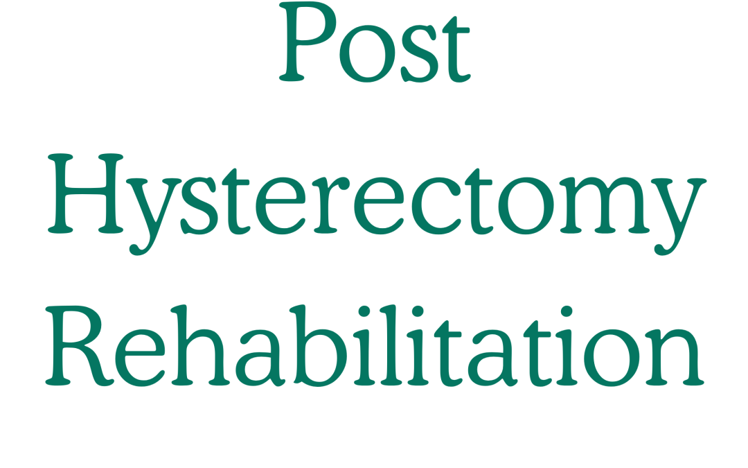 Post Hysterectomy Rehabilitation