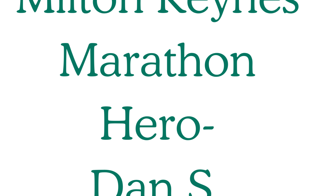 Milton Keynes Marathon Hero – Dan S