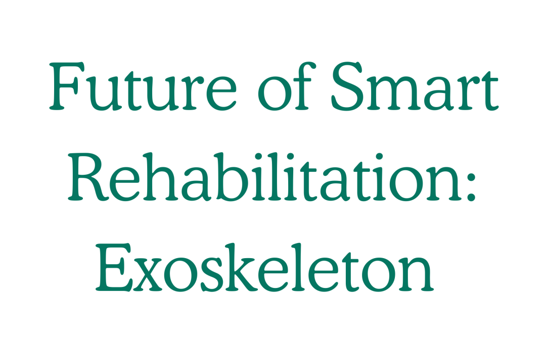 Future of Smart Rehabilitation: Exoskeleton