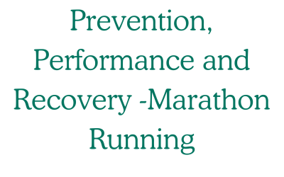 Prevention, Performance and Recovery -Marathon Running